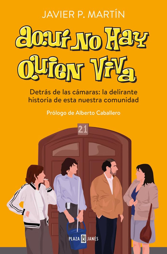 Aquí no hay quien viva: Detrás de las cámaras: la delirante historia de esta nuestra comunidad (Obras diversas)