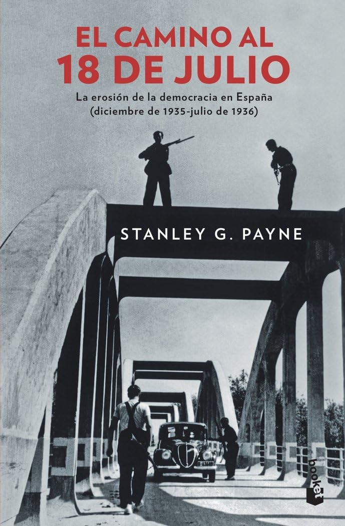 Libro: El camino al 18 de julio: La erosión de la democrácia en España (diciembre de 1935 - julio de 1936) (Historia)