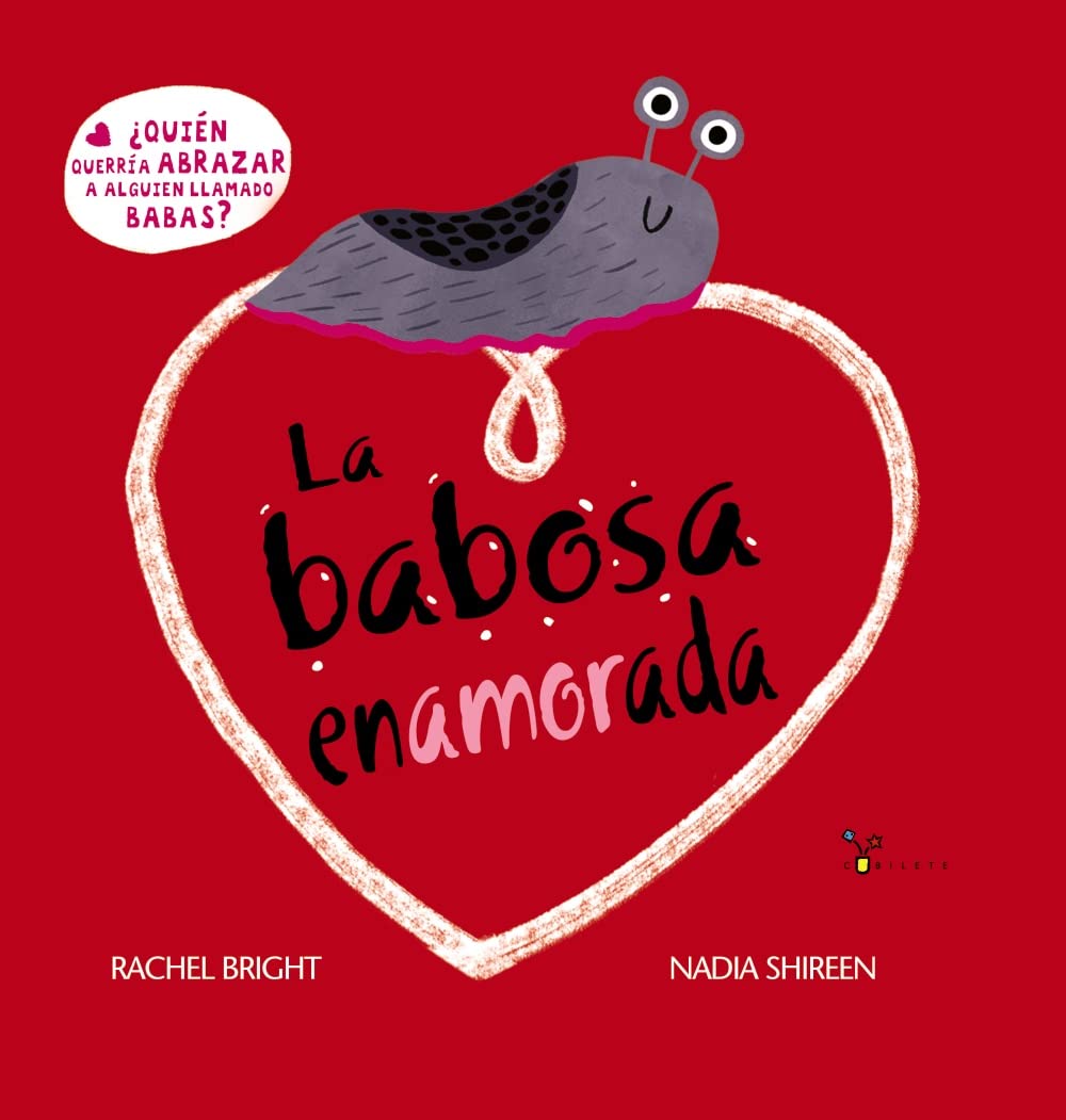 Libro: La babosa enamorada: ¿Quién querría abrazar a alguien llamado Babas?