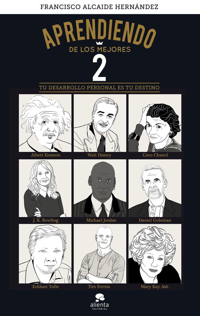 Libro: Aprendiendo de los mejores 2: Tu desarrollo personal es tu destino (Alienta)