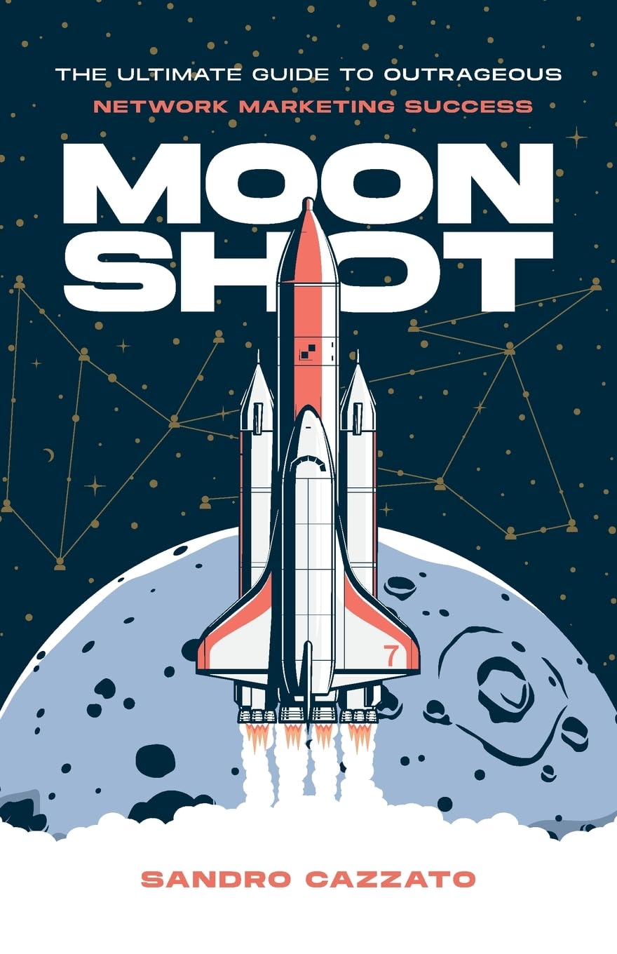 Libro: Moon Shot: The Ultimate Guide to Outrageous Network Marketing Success