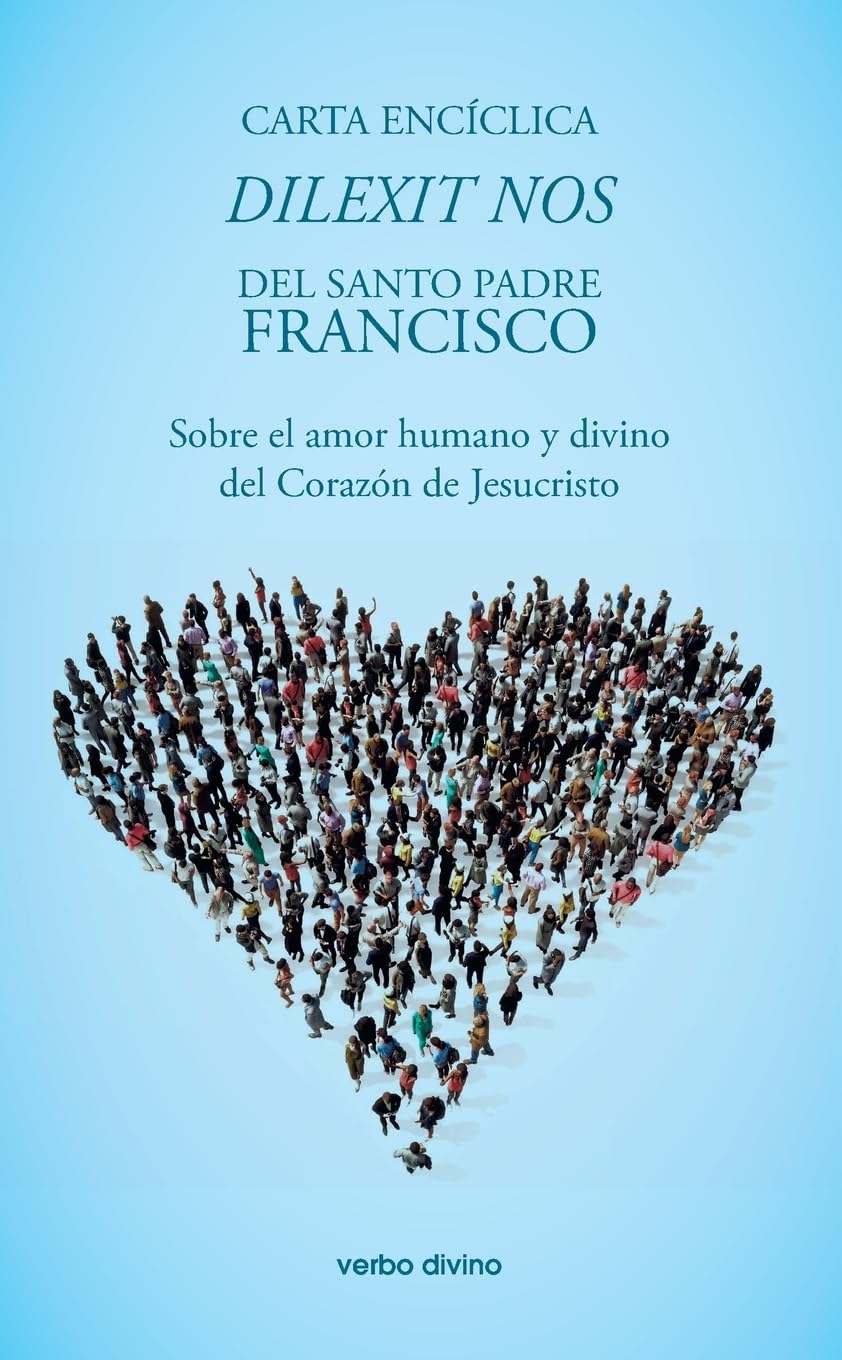 Libro: CARTA ENCÍCLICA DILEXIT NOS DEL SANTO PADRE FRANCISCO: Sobre el amor humano y divino del Corazón de Jesucristo (Documentos de la Iglesia)