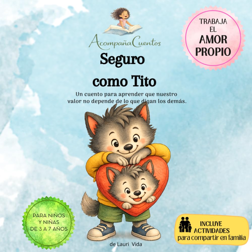 Libro: Seguro como Tito: Un cuento para aprender que nuestro valor no depende de lo que digan los demás. (Acompañacuentos)