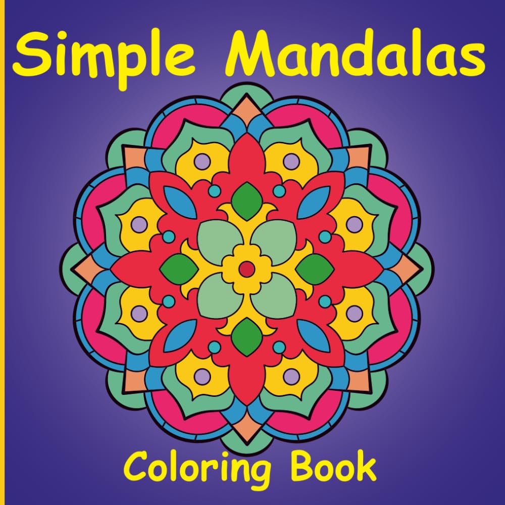 Libro: Simple Mandalas: Coloring Book for Kids, Teens and Adults: 50 Amazing and Original Hand Drawn Designs, for Creativity, Relaxation, and Stress Relief