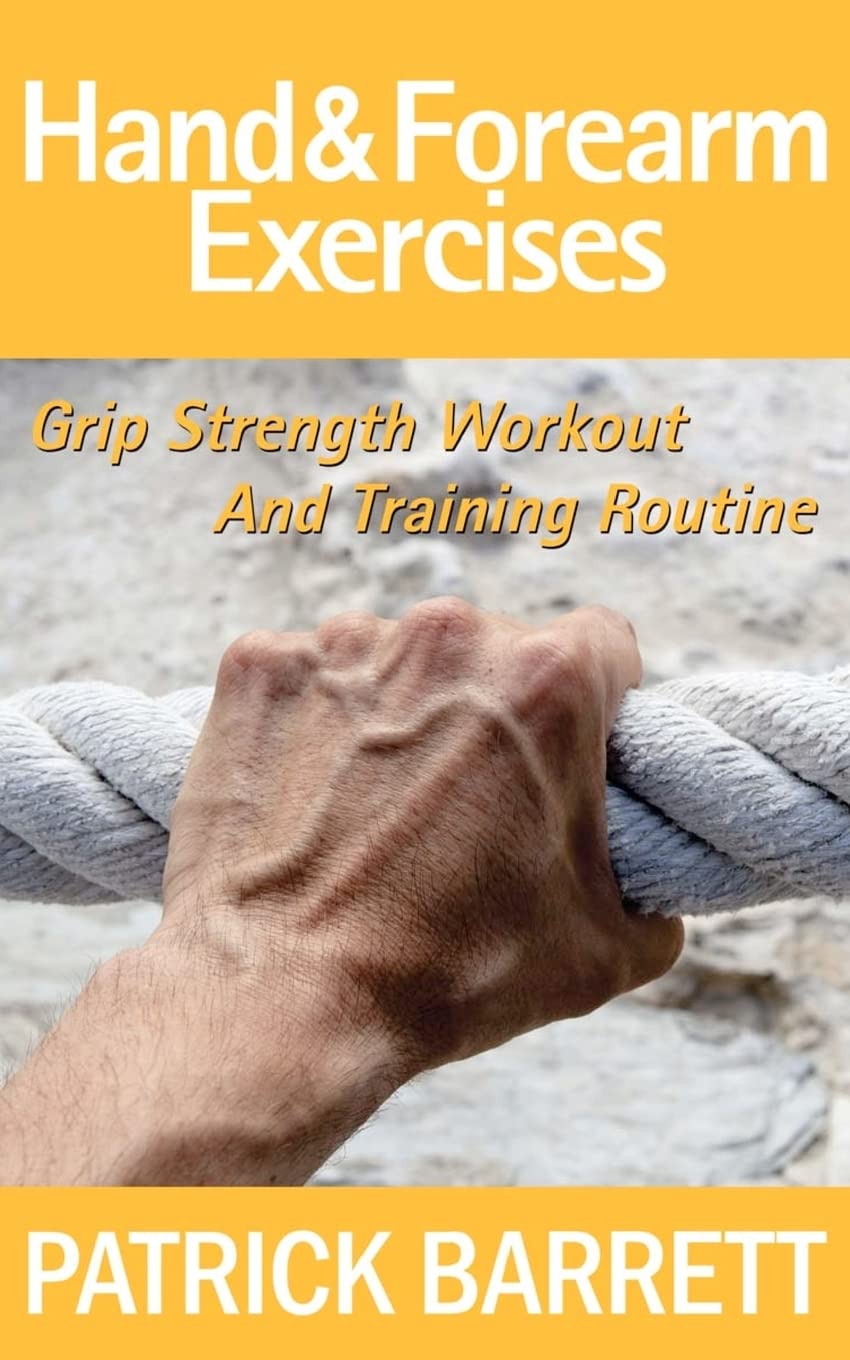 Libro: Hand And Forearm Exercises: Grip Strength Workout And Training Routine