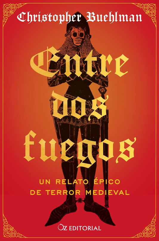 Entre dos fuegos: Un relato épico de terror medieval (Oz Editorial)