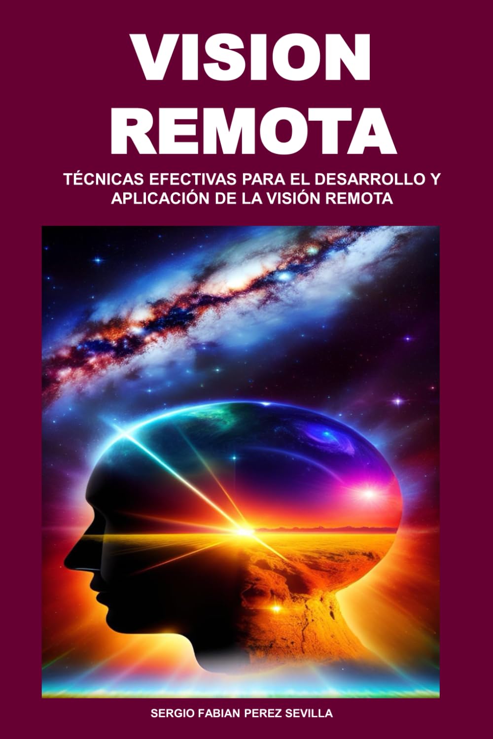 Libro: VISION REMOTA: TÉCNICAS EFECTIVAS PARA EL DESARROLLO Y APLICACIÓN DE LA VISIÓN REMOTA (Spanish Edition)