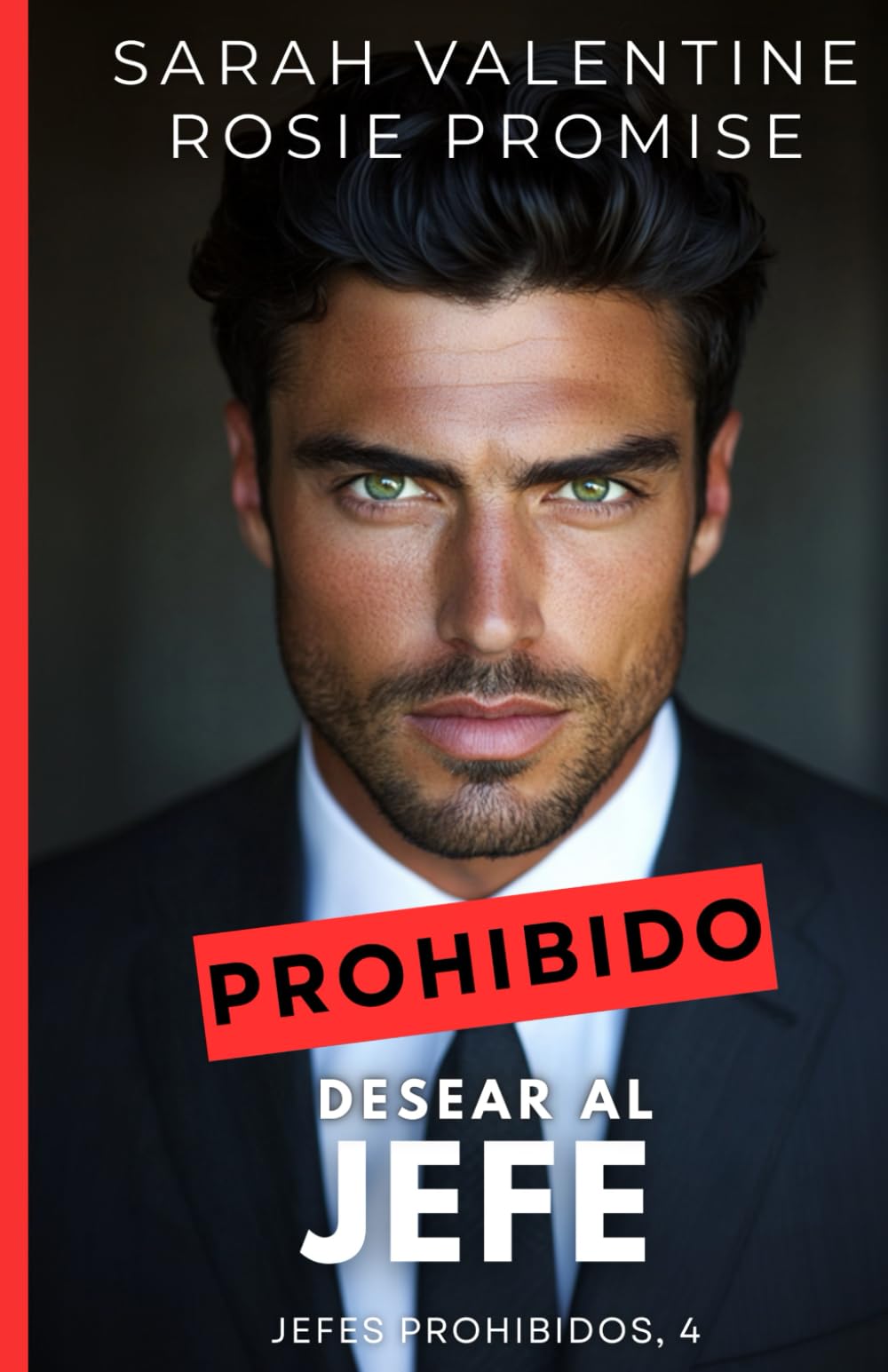 Libro: Prohibido desear al jefe: Romance de oficina, enemies to lovers entre una empleada brillante y un CEO irresistible (Jefes prohibidos) (Spanish Edition)