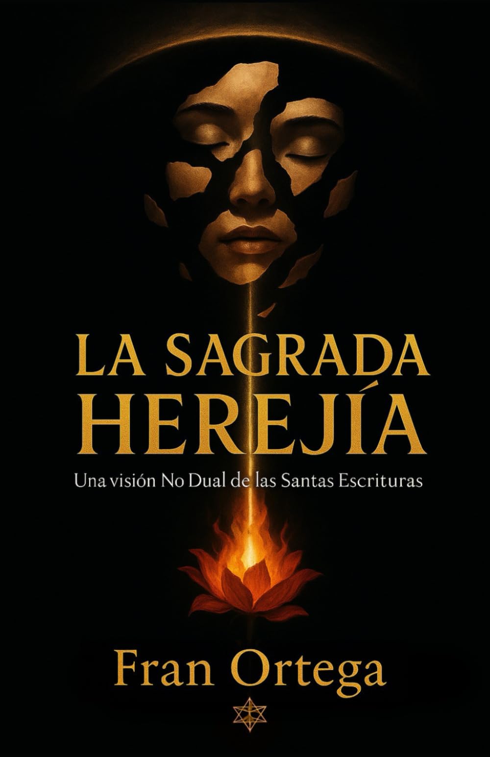 Libro: La sagrada herejía: Una visión No Dual de las Santas Escrituras (Espiritualidad No Dual)