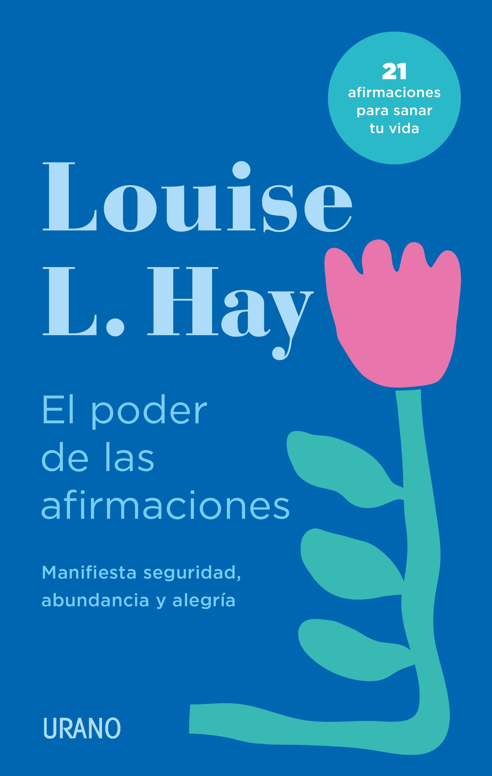 Libro: El poder de las afirmaciones: Manifiesta seguridad, abundancia y alegría (Crecimiento personal)