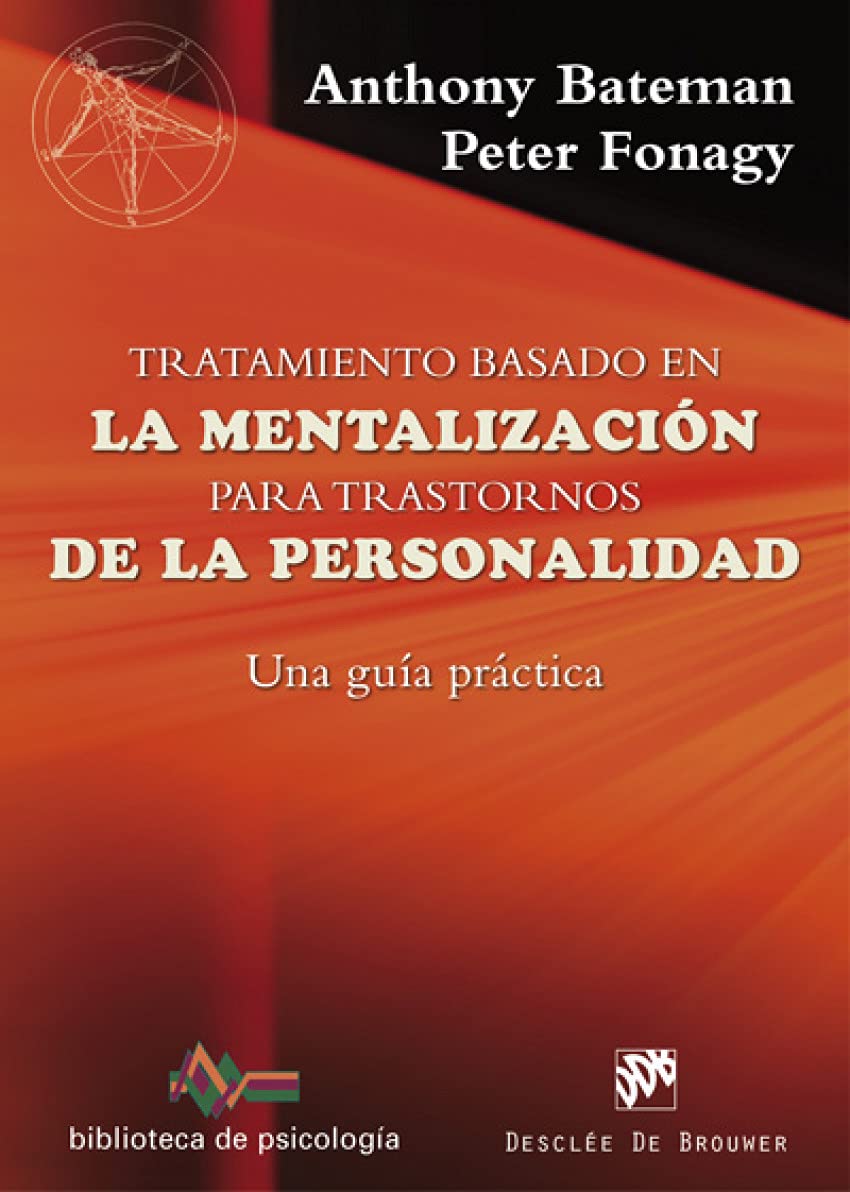 Libro: TRATAMIENTO BASADO EN LA MENTALIZACI: 211 (Biblioteca de Psicología)