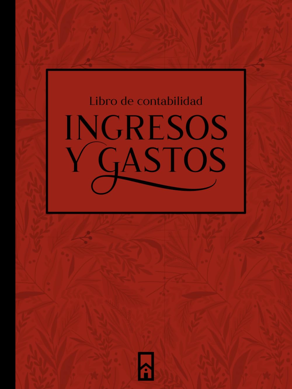 Libro de contabilidad Ingresos y gastos: Libro de cuentas para el hogar, autónomos y empresas (Spanish Edition)