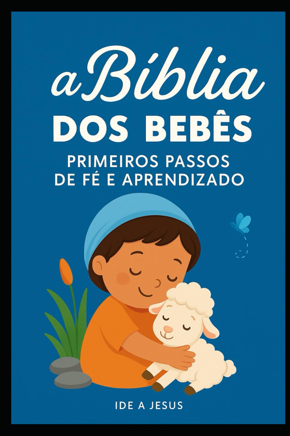 Libro: A Bíblia dos Bebês: Primeiros Passos de Fé e Aprendizado (Coleção Pequenos Passos com Deus)