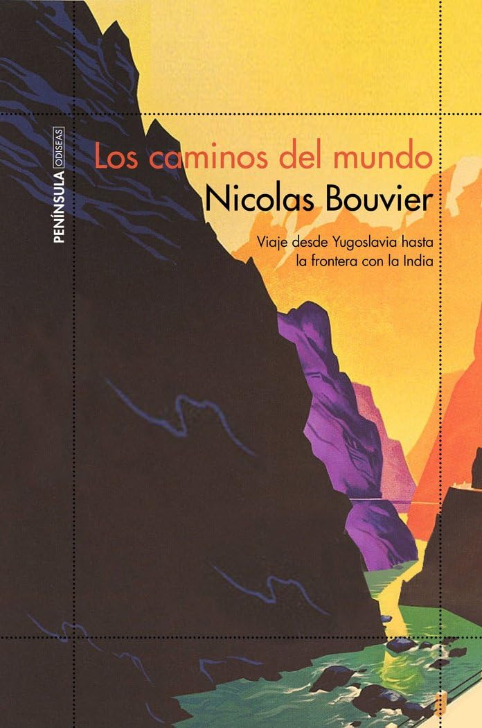 Libro: Los caminos del mundo: Viaje desde Yogoslavia hasta la frontera con la India: 1 (ODISEAS)