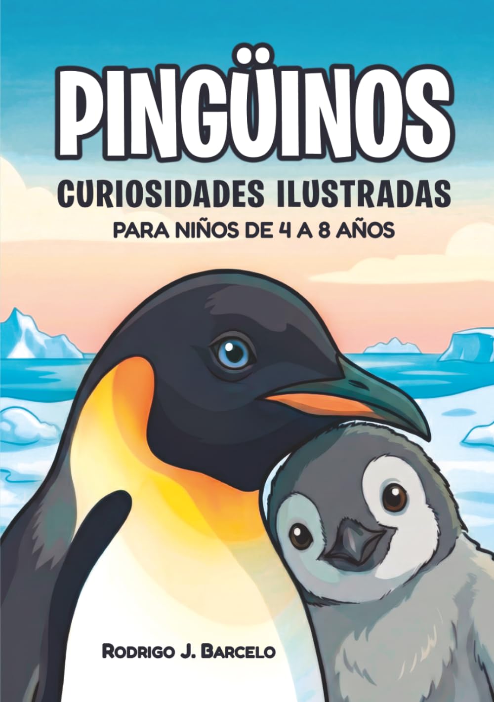 Libro: Pingüinos: Curiosidades ilustradas para niños de 4 a 8 años (Spanish Edition)