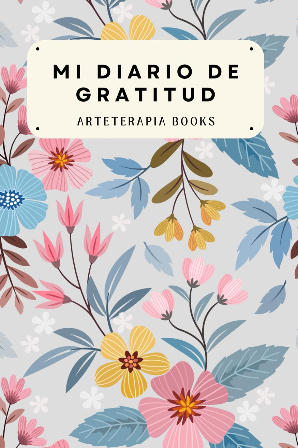 Libro: Mi diario de gratitud: Un cuaderno de autoayuda, mindfulness y positividad para escribir, reflexionar y agradecer 5 minutos cada día y ser feliz (Diarios de Bienestar)
