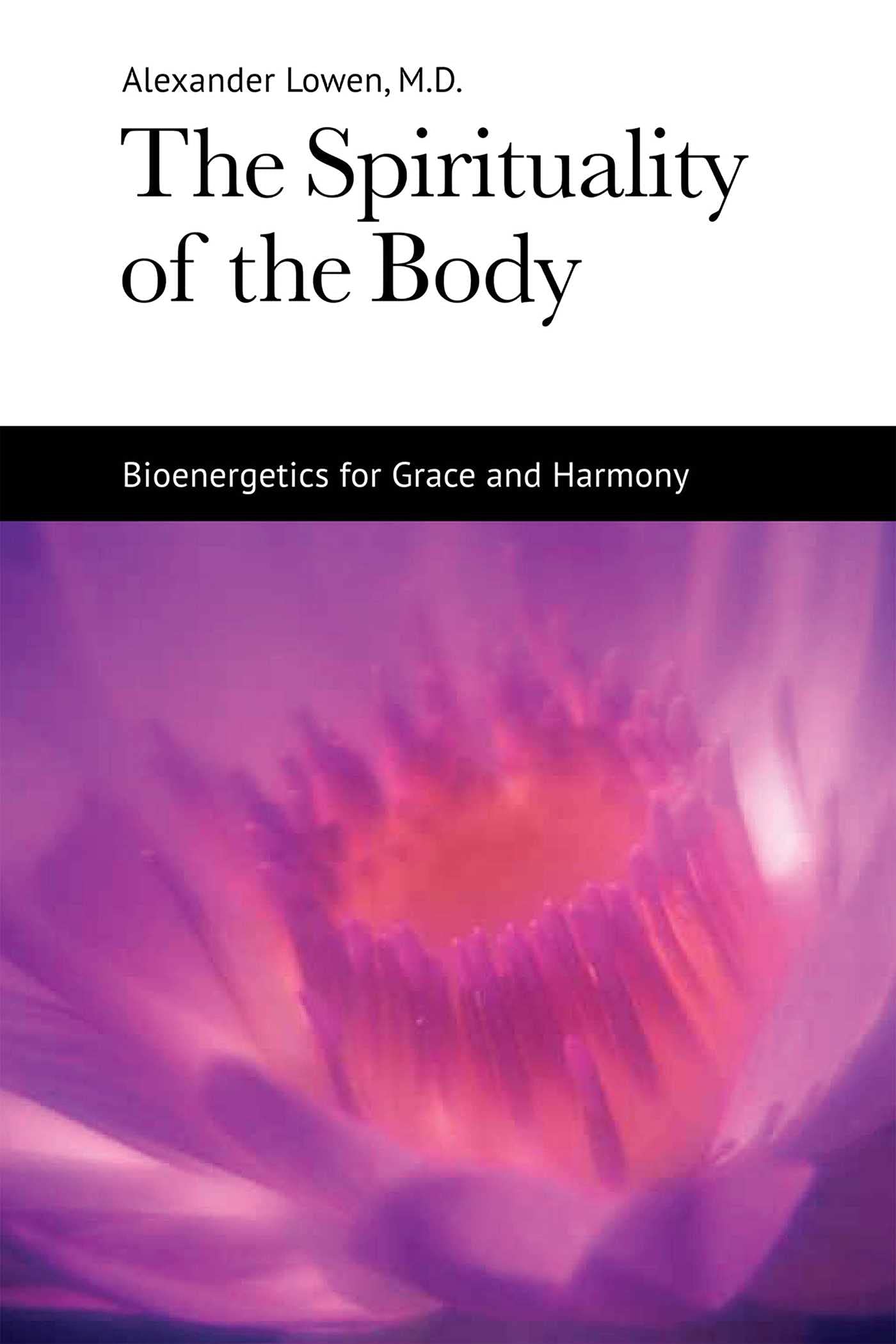 Libro: The Spirituality of the Body: Bioenergetics for Grace and Harmony
