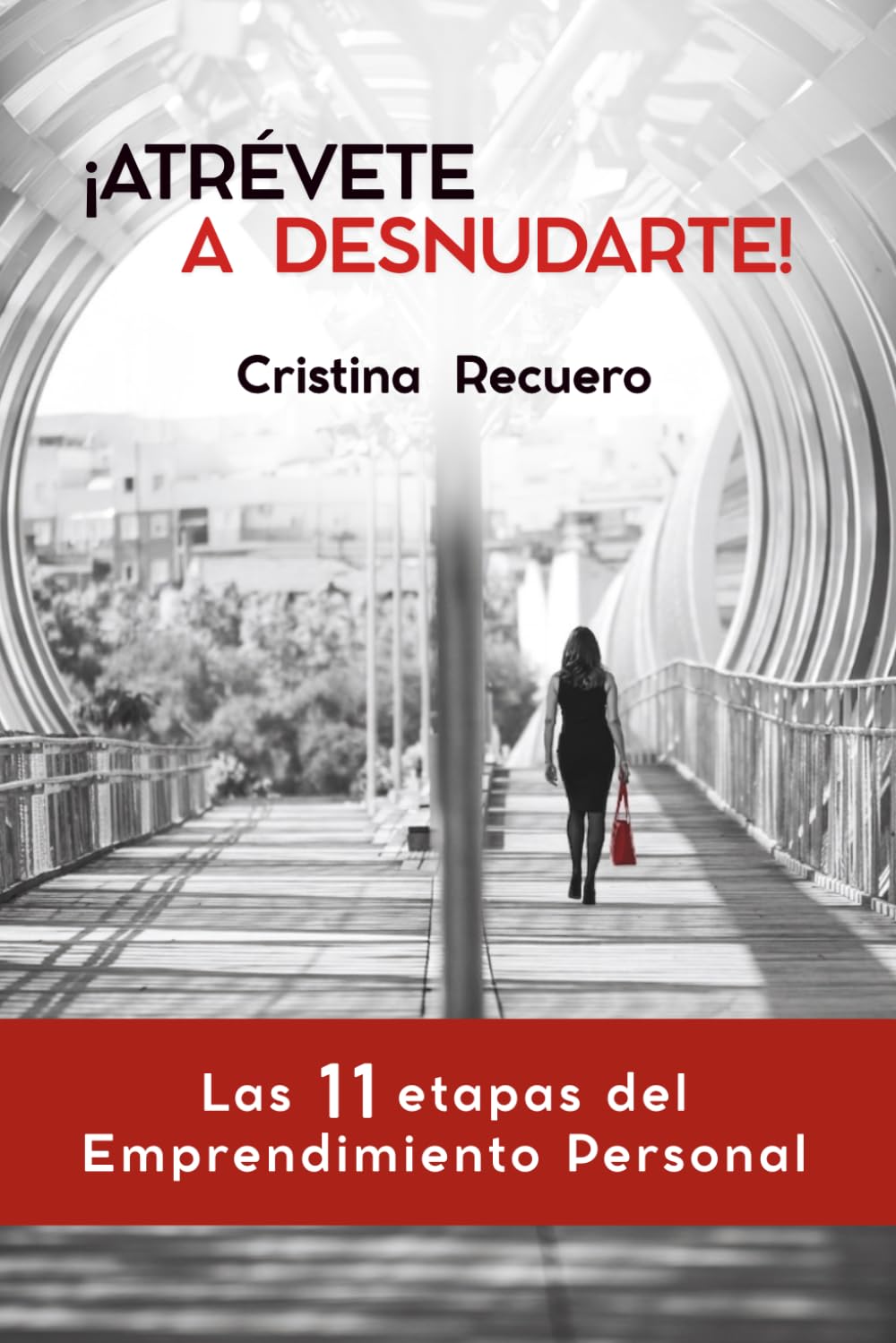 Libro: ¡Atrévete a desnudarte!: Las 11 etapas del Emprendimiento Personal