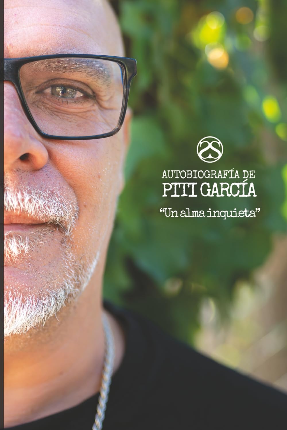 Libro: Autobiografía de Piti García: Un alma inquieta (Spanish Edition)
