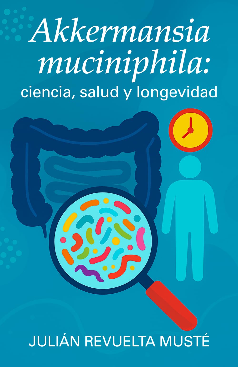 Libro: Akkermansia muciniphila: ciencia, salud y longevidad