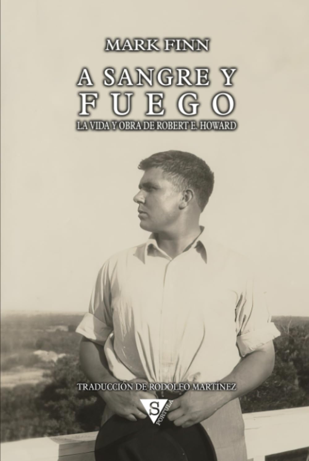 Libro: A sangre y fuego: La vida y obra de Robert E. Howard
