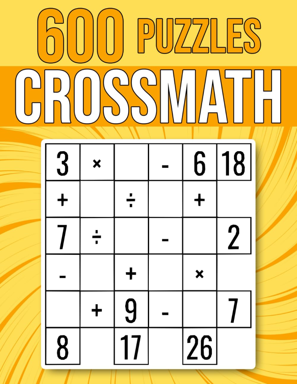 Libro: 600 CrossMath Puzzles: Multiplication, Division, Addition, Subtraction | Easy To Hard Cross Math Puzzles | For Kids And Adults (Logic & Math)