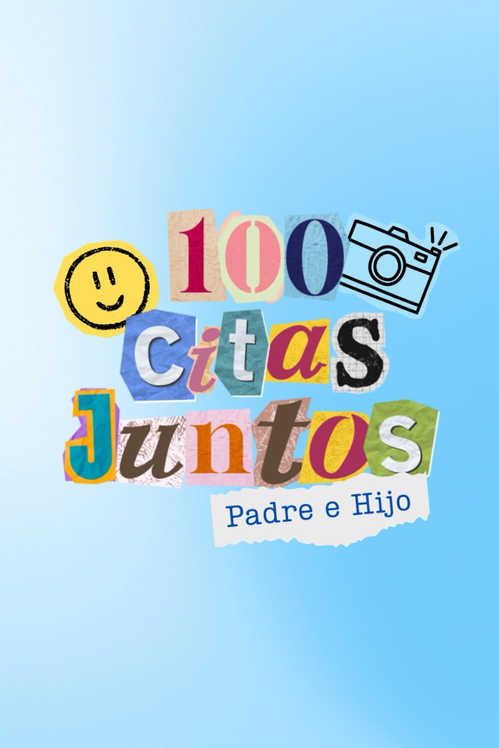 Libro: 100 Citas Juntos: Padre e Hijo: 100 actividades para crear recuerdos inolvidables
