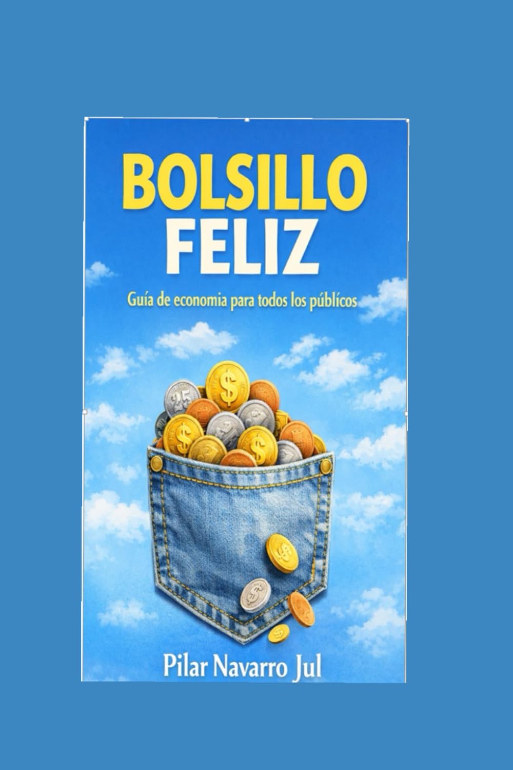 Libro: BOLSILLO FELIZ: Guía de economía para todos los públicos