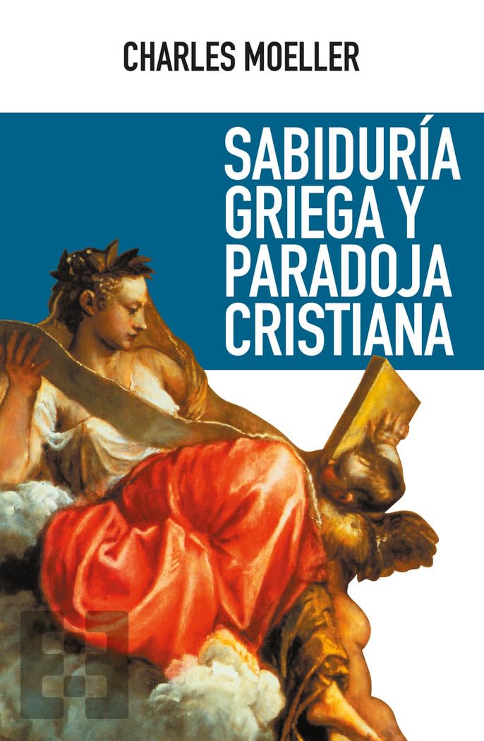 Sabiduria griega y Paradoja Cristiana: 55 (NUEVO ENSAYO)