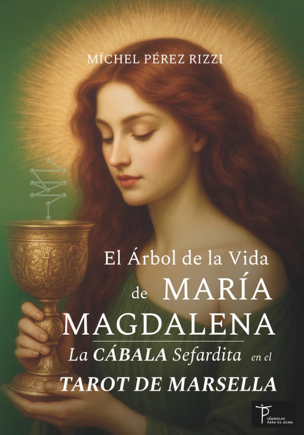 El Árbol de la Vida de MARÍA MAGDALENA: La CÁBALA Sefardita en el TAROT DE MARSELLA