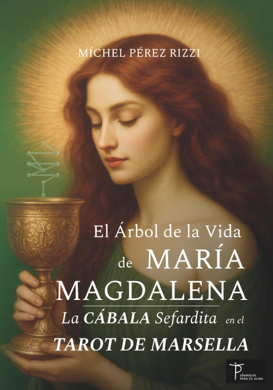 El Árbol de la Vida de MARÍA MAGDALENA: La CÁBALA Sefardita en el TAROT DE MARSELLA