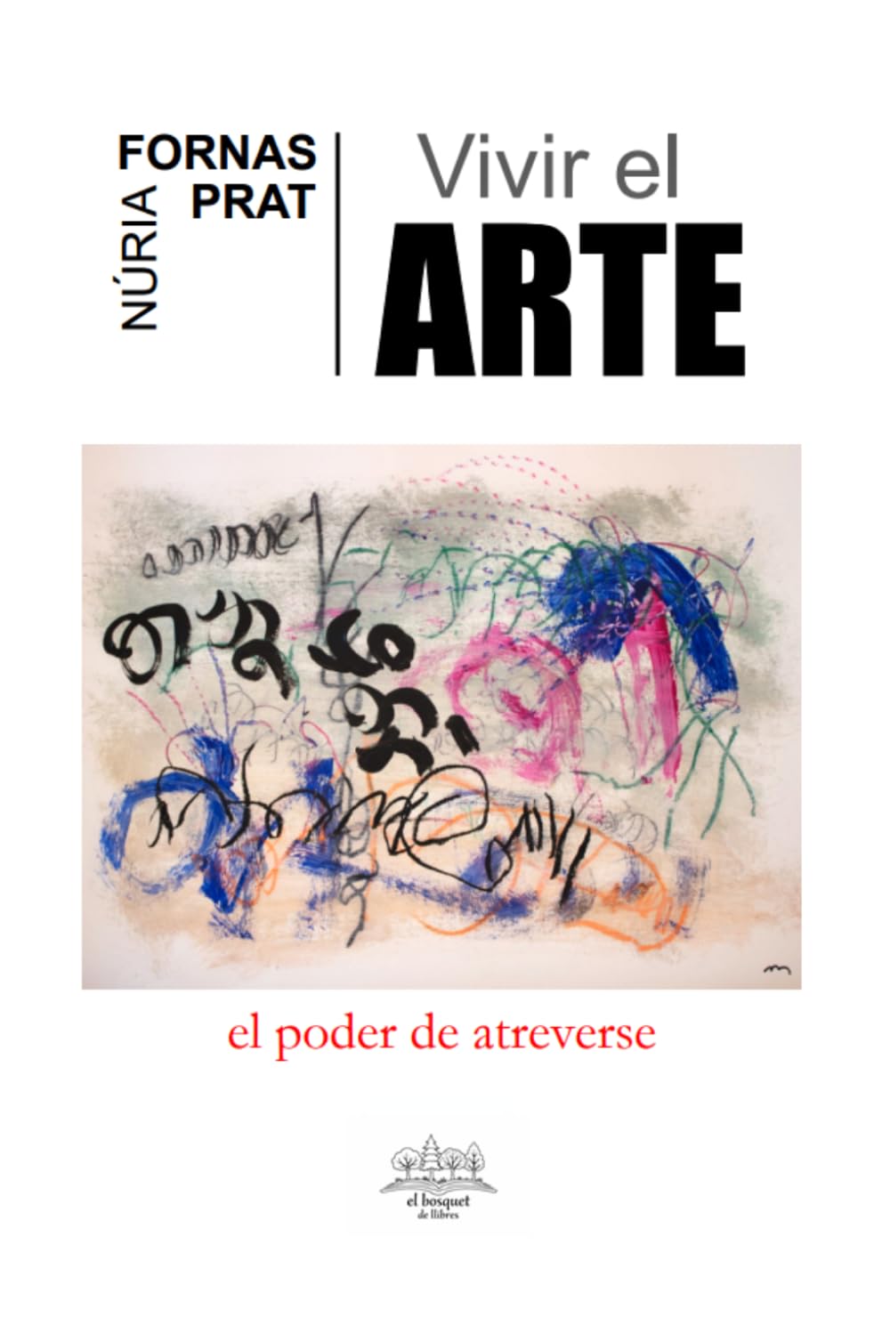 Libro: Vivir el arte: El poder de atreverse (Spanish Edition)
