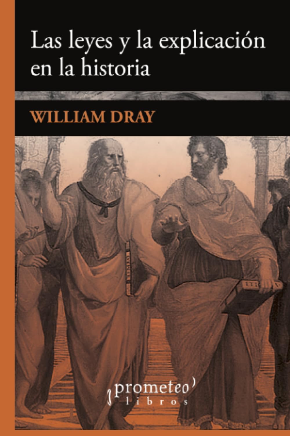 Libro: Las leyes y la explicación en la historia (Colección Historia y teoría)