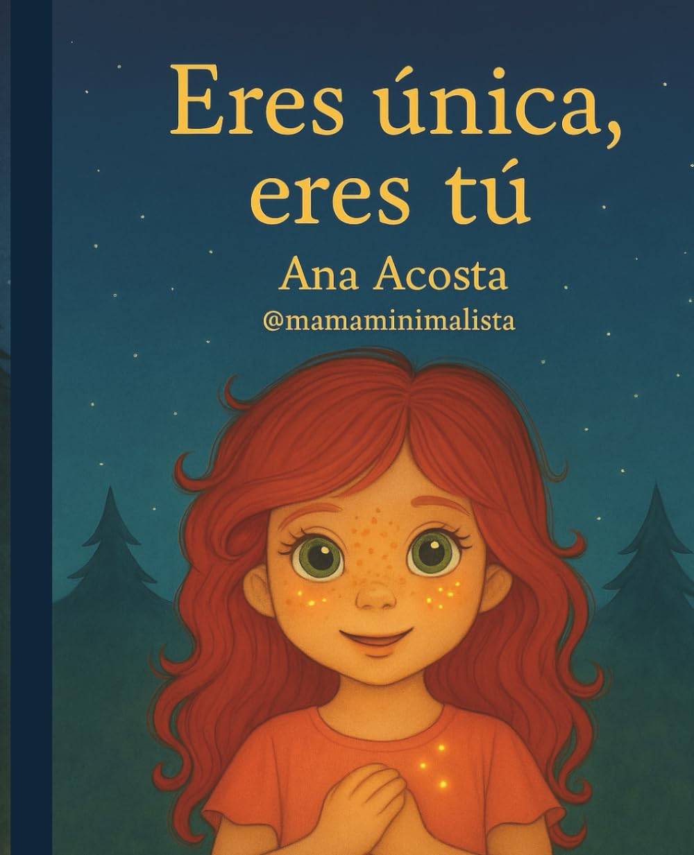 Libro: Eres única, eres tú: Una historias para niñas que aprenden a brillar con autoestima, seguridad y amor propio (Spanish Edition)