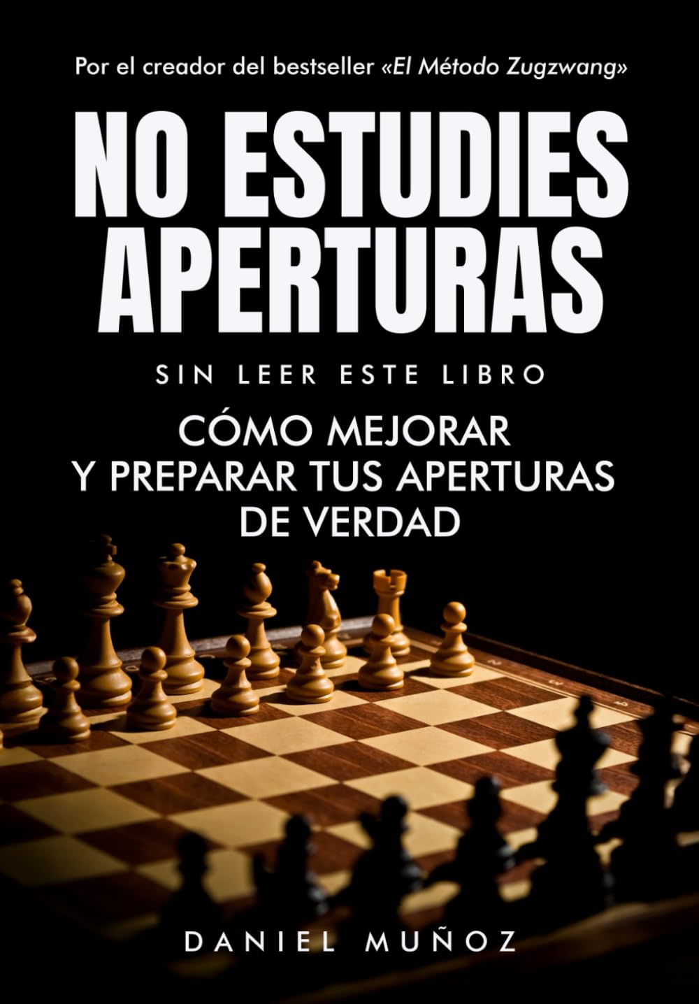 Libro: No estudies aperturas sin leer este libro: Cómo mejorar y preparar tus aperturas de verdad