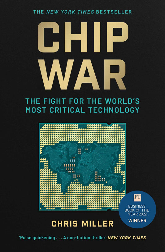 Chip War: the fight for the world's most critical technology