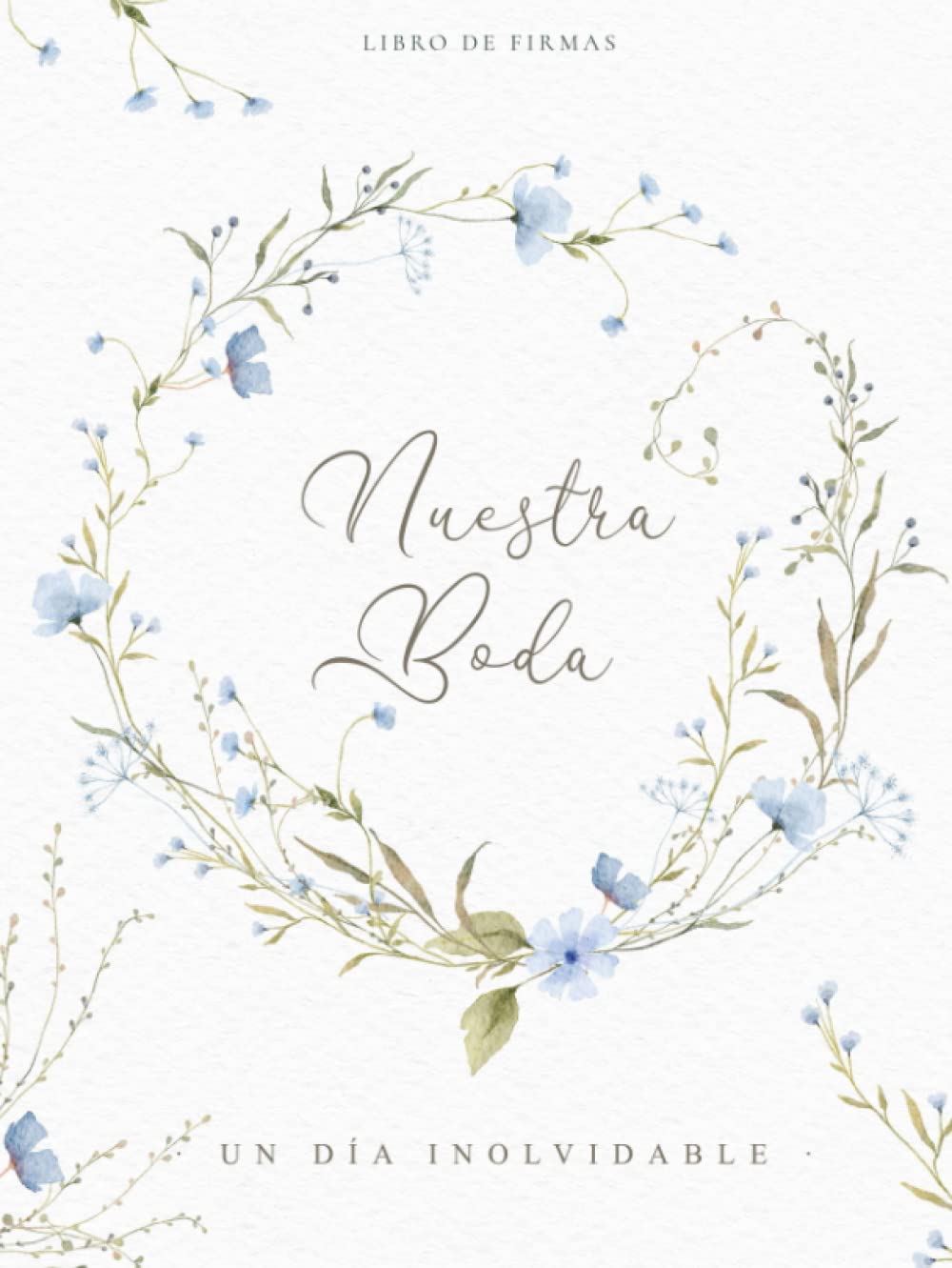 Libro: NUESTRA BODA, UN DÍA INOLVIDABLE | Libro de Firmas Bodas para dedicatorias de los invitados, añadir fotos y árbol de huellas: Idea de regalo o detalle de boda como recuerdo para la pareja