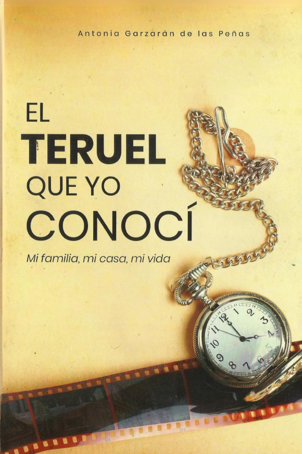 Libro: El Teruel que yo conocí: Mi familia, mi casa, mi vida. (Spanish Edition)