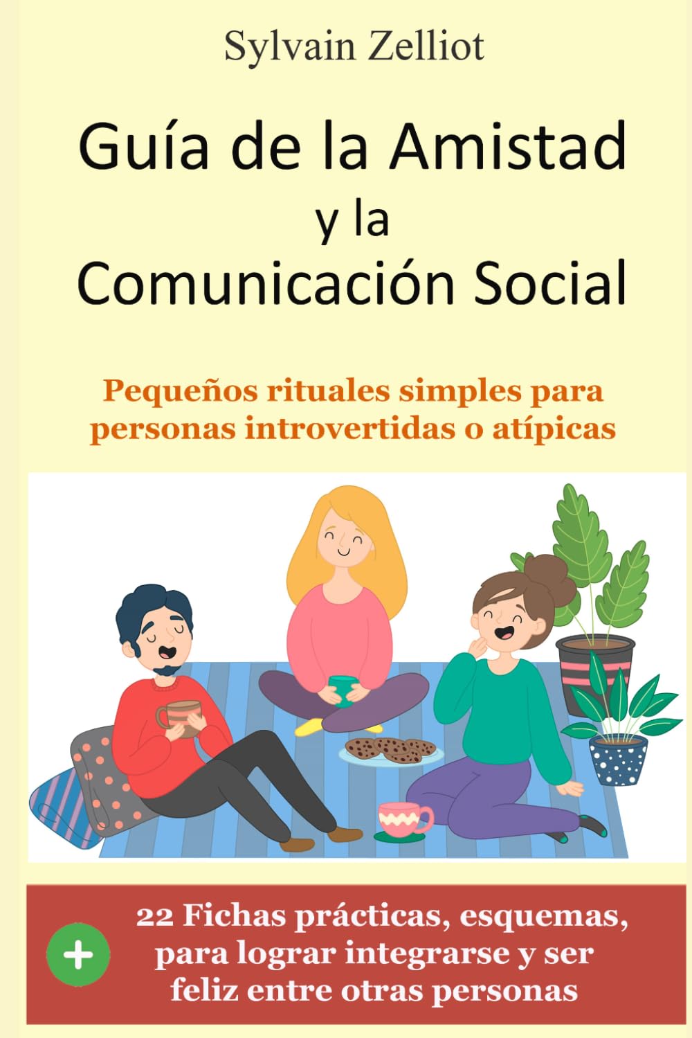 Libro: Guía de la amistad y la comunicación social: Pequeños rituales simples para personas introvertidas o atípicas (Spanish Edition)