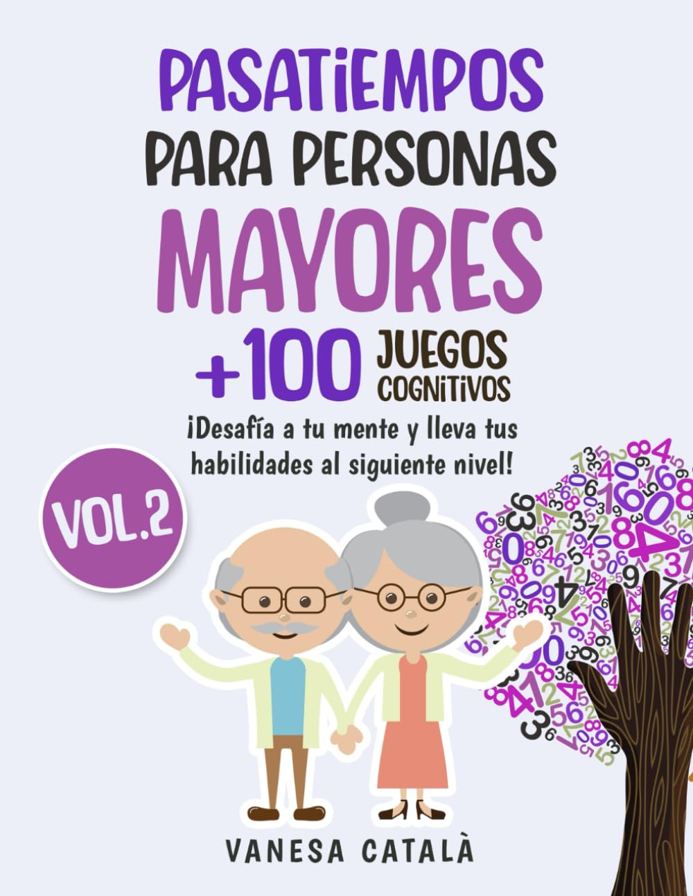 Libro: PASATIEMPOS PARA PERSONAS MAYORES +100 JUEGOS COGNITIVOS: ¡Desafía a tu mente y lleva tus habilidades al siguiente nivel! (PASATIEMPOS Y JUEGOS DIVERTIDOS)