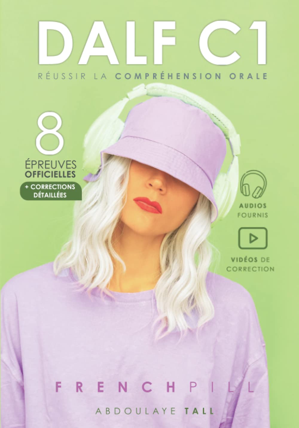 Libro: DALF C1 : réussir la compréhension orale: 8 épreuves officielles + corrections détaillées: 1 (Réussir le DALF C1)