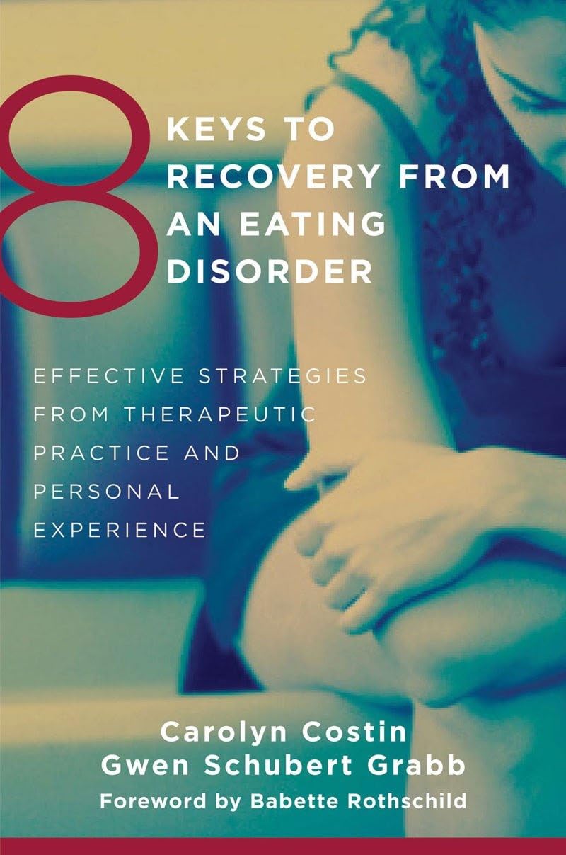 Libro: 8 Keys to Recovery from an Eating Disorder: Effective Strategies from Therapeutic Practice and Personal Experience (8 Keys to Mental Health)