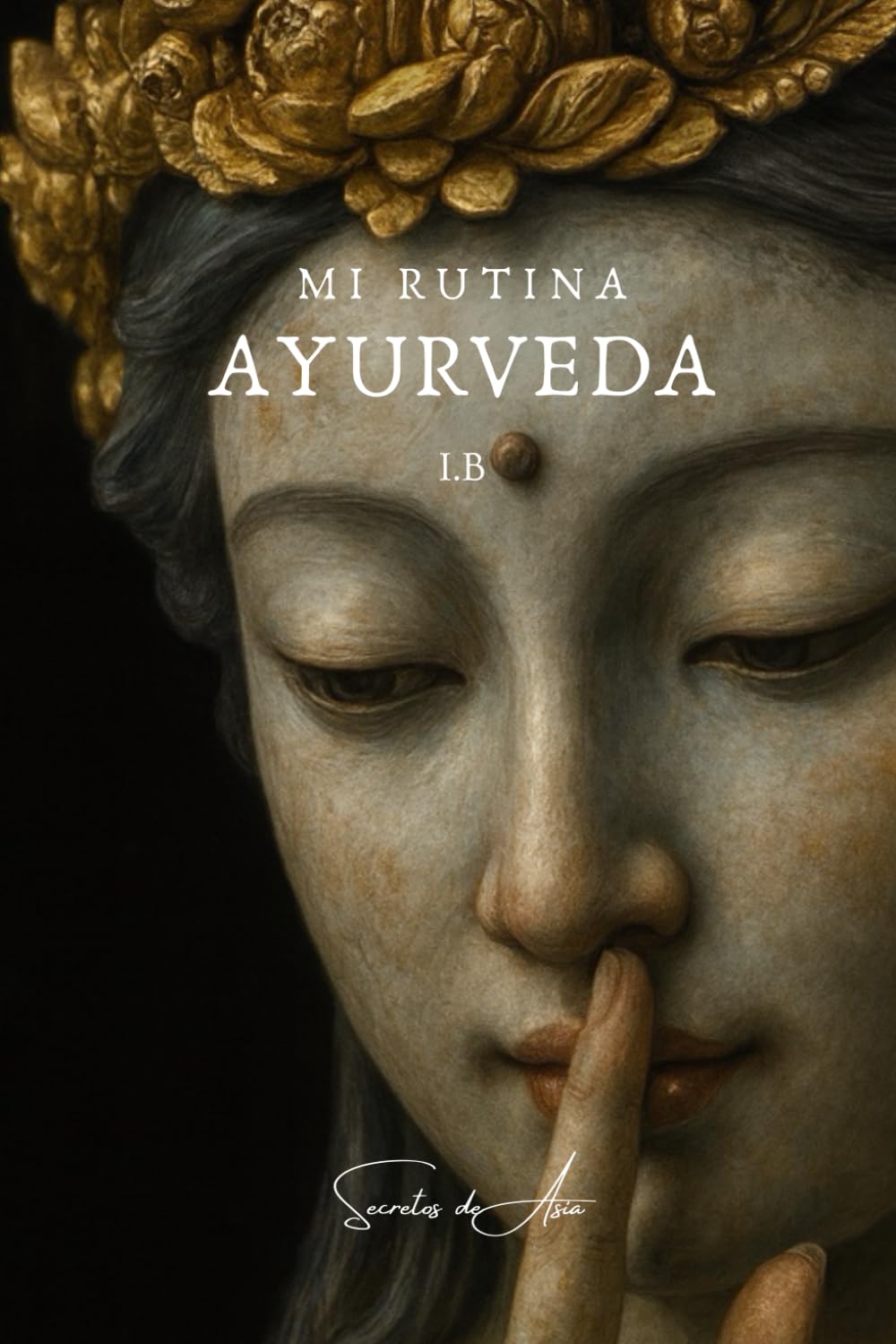 Libro: Mi Rutina Ayurveda I: Dinacharya, Consejos para Diseñar la Tuya.