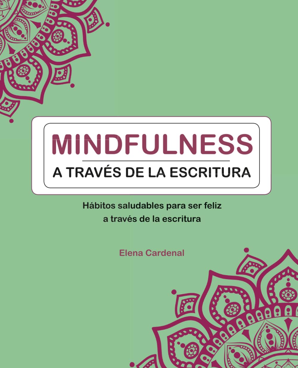 Libro: Mindfulness a través de la escritura: Hábitos saludables para ser feliz a través de la escritura (Journal writing)