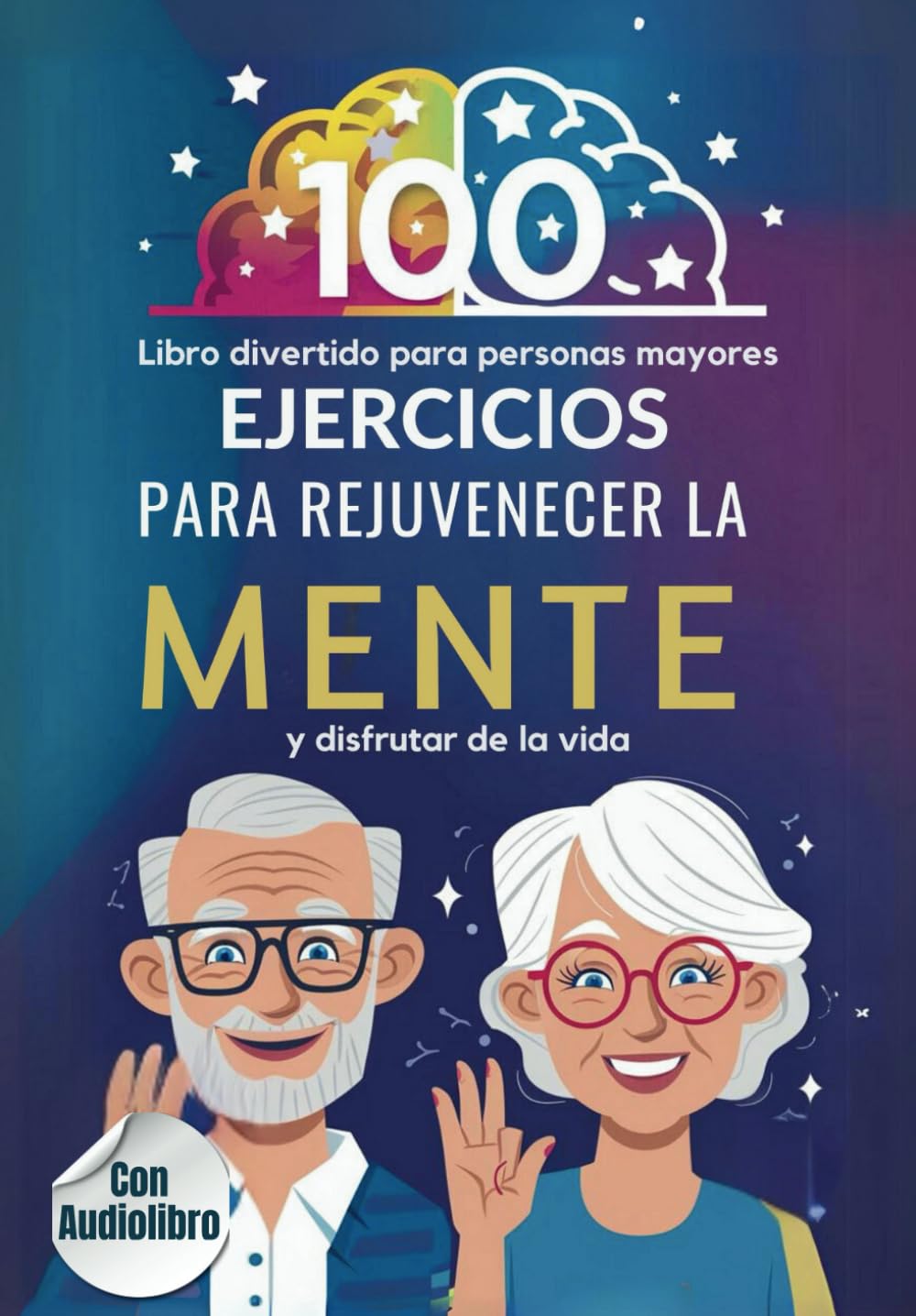 Libro Divertido para Personas Mayores: 100 ejercicios para rejuvenecer la mente y disfrutar de la vida: 1 (Pasatiempos para adultos)