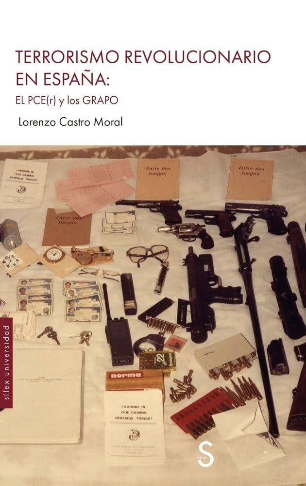 Libro: Terrorismo revolucionario en España:: El PCE(r) y los GRAPO (Sílex Universidad)