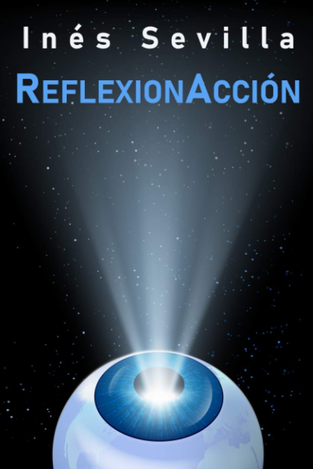 Libro: ReflexionAcción: El camino de vuelta a mi corazón (Spanish Edition)
