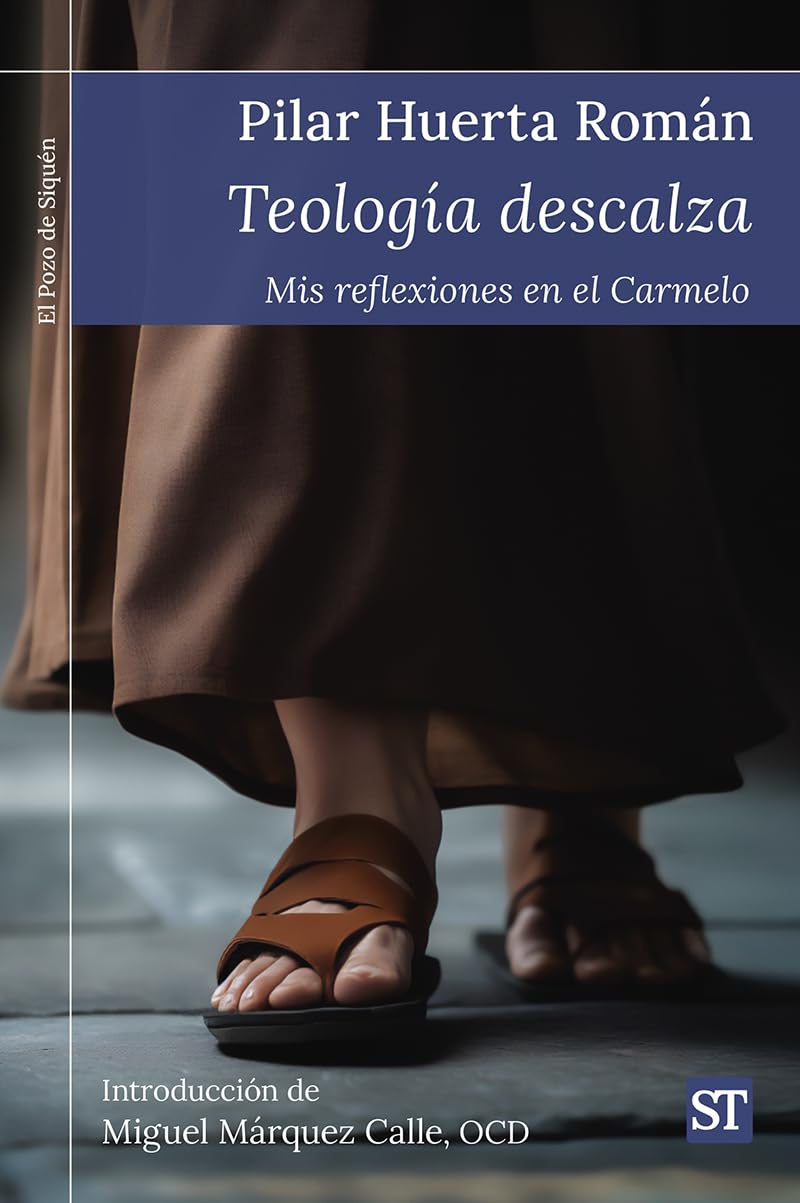 Libro: TEOLOGIA DESCALZA: Mis reflexiones en el Carmelo: 492 (El Pozo de Siquén)