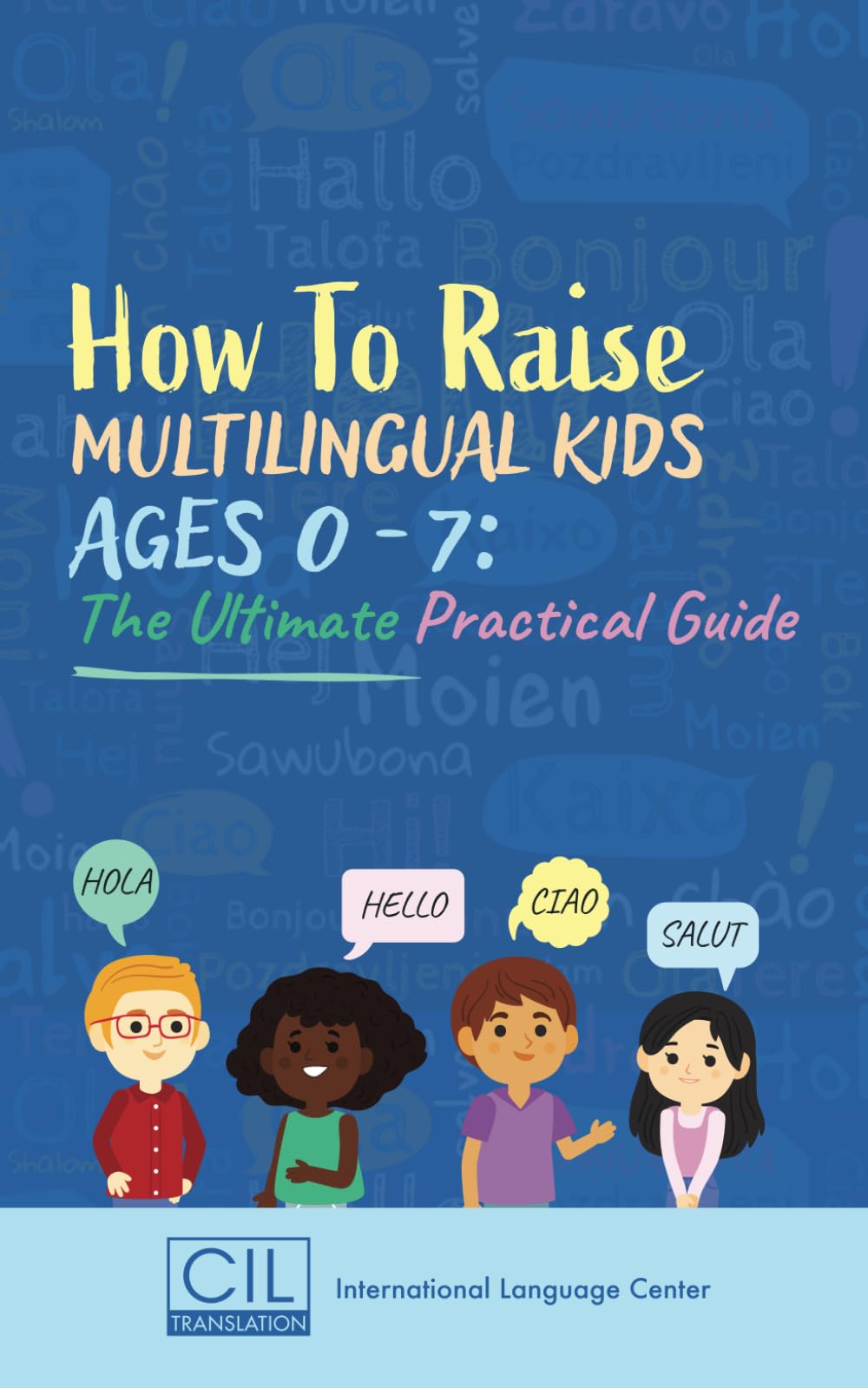 Libro: How to Raise Multilingual Kids Ages 0-7: The Ultimate Practical Guide