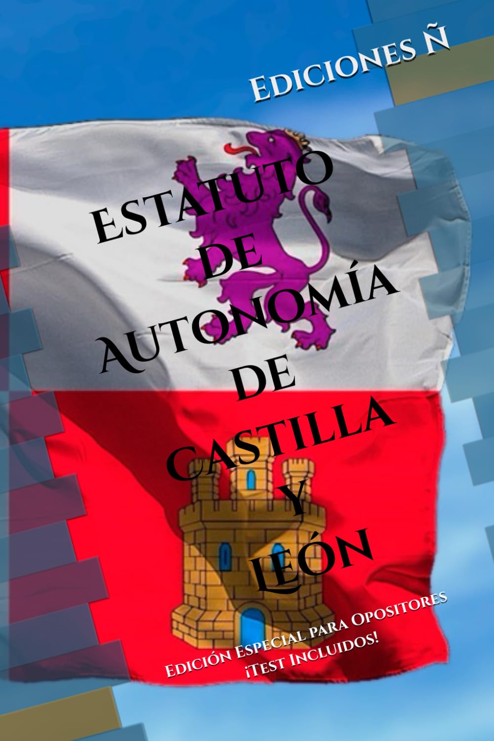 Libro: Estatuto de Autonomía de Castilla y León: Edición Especial para Opositores con Test Incluidos (Spanish Edition)